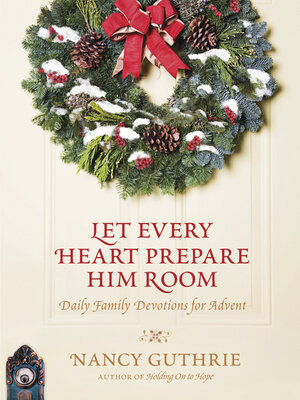 cover image of Let Every Heart Prepare Him Room